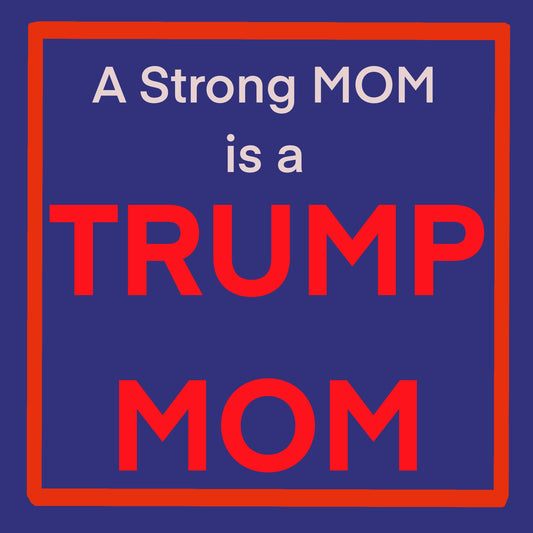 3" x 3" vinyl sticker "Strong Mom Trump"